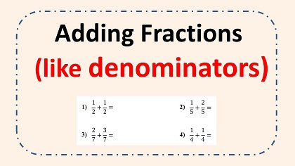 Adding Fractions with the same denominators